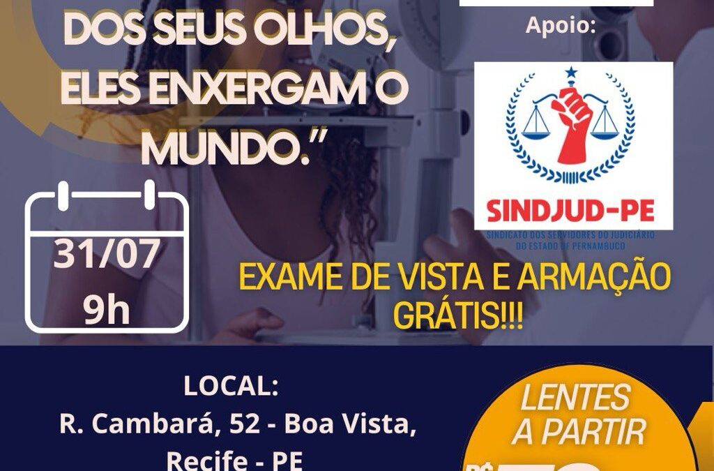 PROJETO VISÃO EM AÇÃO: SINDJUD-PE OFERTA MAIS UM BENEFÍCIO PARA VOCÊ!