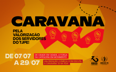 CARAVANA: PELA VALORIZAÇÃO DOS SERVIDORES DO TJPE!