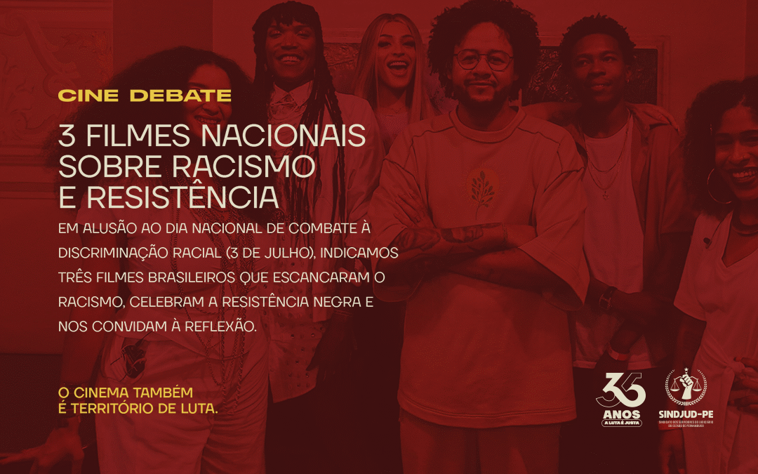 CINE DEBATE: 3 FILMES NACIONAIS SOBRE RACISMO E RESISTÊNCIA