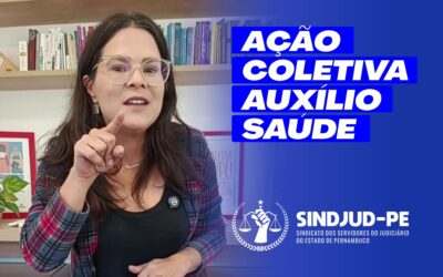 AÇÃO COLETIVA AUXÍLIO SAÚDE – O SINDJUD-PE SEMPRE ATENTO AOS SEUS DIREITOS!