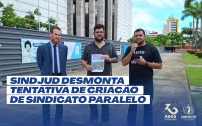SINDJUD-PE DENUNCIA TENTATIVA DE CRIAÇÃO DE SINDICATO PARALELO