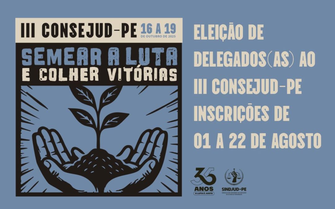 ELEIÇÃO DE DELEGADOS(AS) AO III CONSEJUD-PE