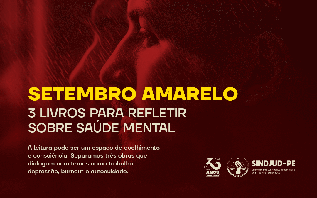 SETEMBRO AMARELO: 3 LIVROS PARA REFLETIR SOBRE SAÚDE MENTAL