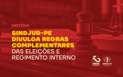 SINDJUD-PE DIVULGA REGIMENTO INTERNO E REGRAS COMPLEMENTARES DAS ELEIÇÕES