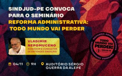 SEMINÁRIO “REFORMA ADMINISTRATIVA E DESMONTE DO SERVIÇO PÚBLICO”