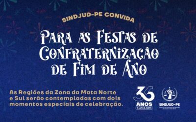 SINDJUD-PE CONVIDA PARA AS FESTAS DE CONFRATERNIZAÇÃO DE FIM DE 2025