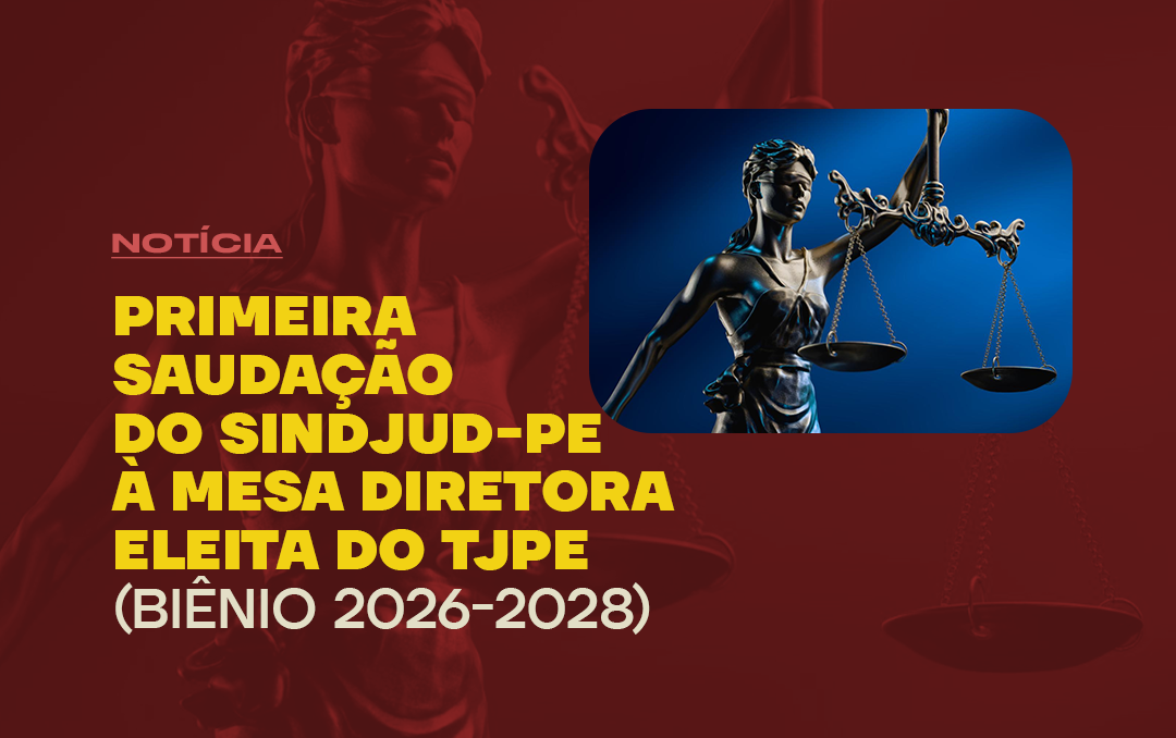 PRIMEIRA SAUDAÇÃO DO SINDJUD-PE À MESA DIRETORA ELEITA DO TJPE (BIÊNIO 2026-2028)