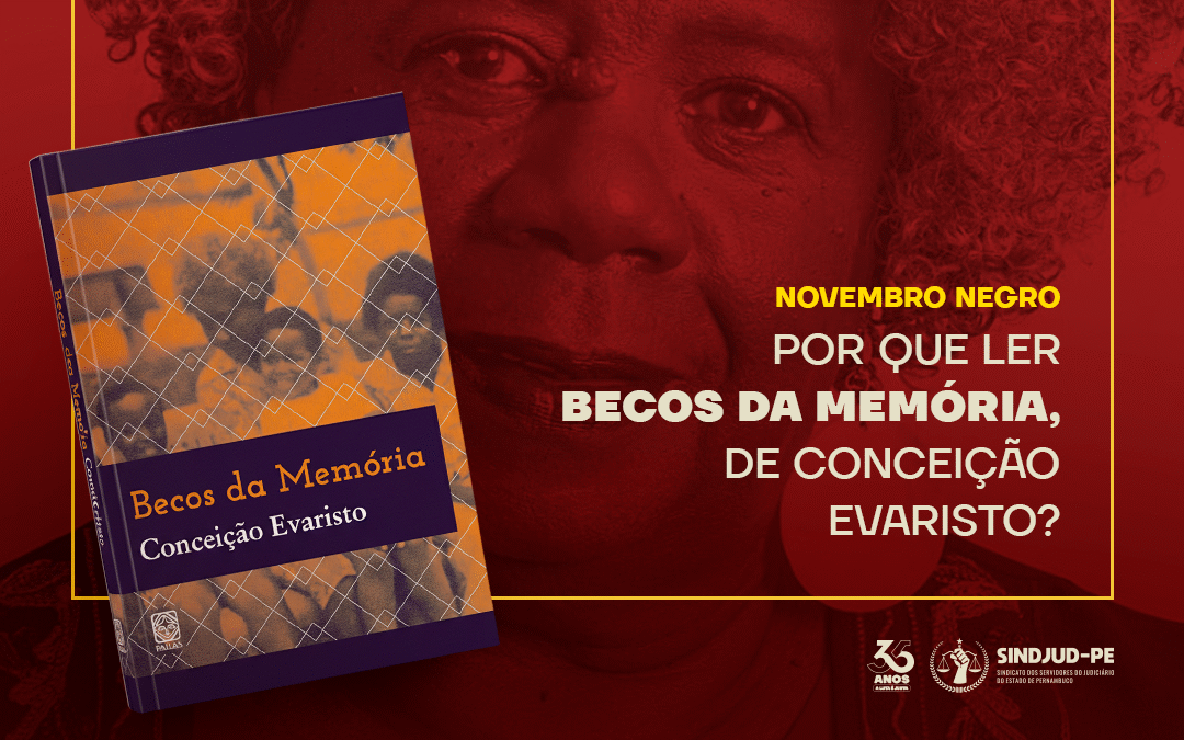 NOVEMBRO NEGRO: POR QUE LER BECOS DA MEMÓRIA, DE CONCEIÇÃO EVARISTO?