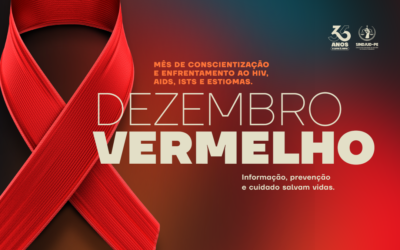 DEZEMBRO VERMELHO: MÊS DE CONSCIENTIZAÇÃO E ENFRENTAMENTO AO HIV, AIDS, ISTs E ESTIGMAS
