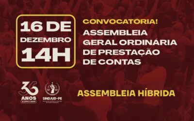SINDJUD-PE CONVOCA PARA ASSEMBLEIA GERAL ORDINÁRIA DE PRESTAÇÃO DE CONTAS HÍBRIDA (16/12)
