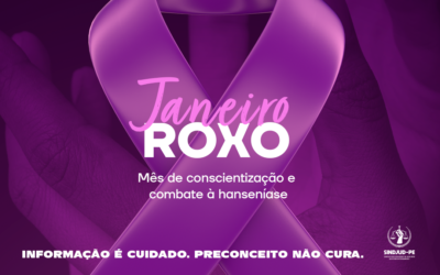 JANEIRO ROXO: CONSCIENTIZAÇÃO, CUIDADO E COMBATE À HANSENÍASE