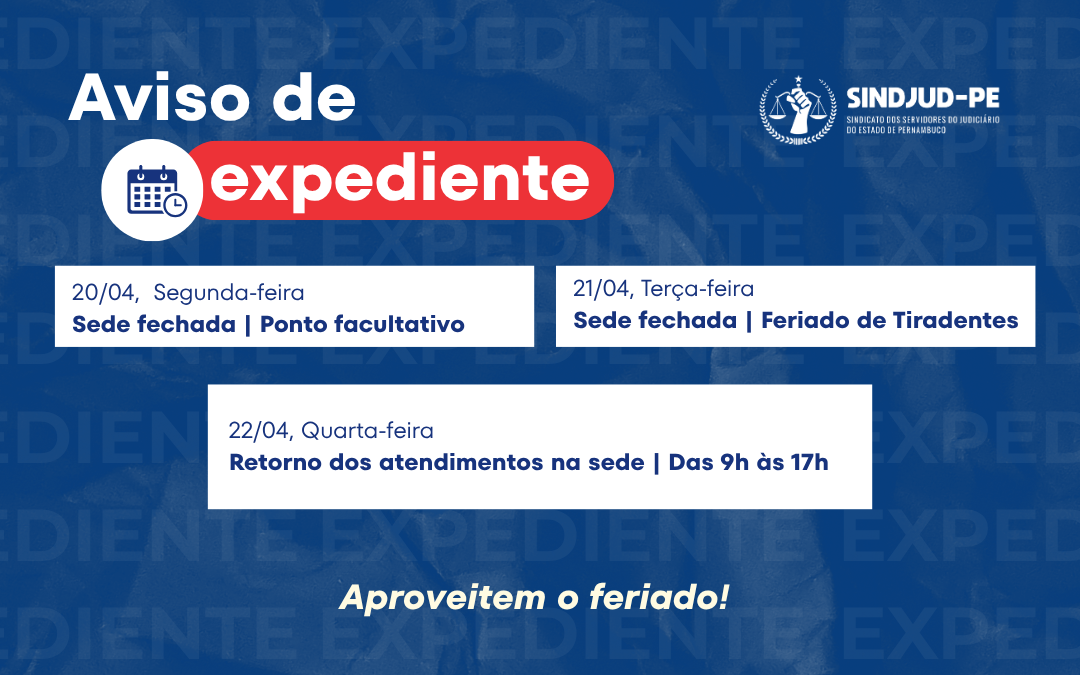 SINDJUD-PE DIVULGA FUNCIONAMENTO DA SEDE DURANTE O FERIADO DE TIRADENTES
