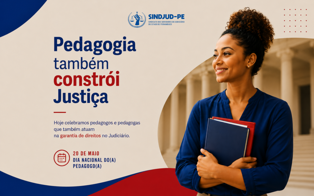 DIA DO PEDAGOGO E DA PEDAGOGA | SINDJUD-PE DESTACA A IMPORTÂNCIA DA PEDAGOGIA EM DIFERENTES ESPAÇOS DE ATUAÇÃO