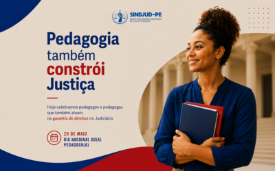 DIA DO PEDAGOGO E DA PEDAGOGA | SINDJUD-PE DESTACA A IMPORTÂNCIA DA PEDAGOGIA EM DIFERENTES ESPAÇOS DE ATUAÇÃO
