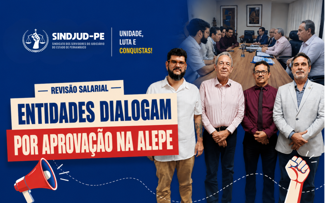 REUNIÃO CONJUNTA NA ALEPE FORTALECE ARTICULAÇÃO PELA APROVAÇÃO DA REVISÃO SALARIAL