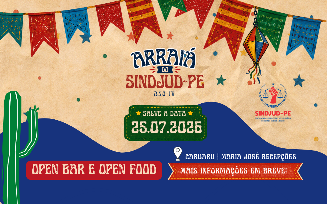 ARRAIÁ DO SINDJUD-PE JÁ TEM DATA MARCADA
