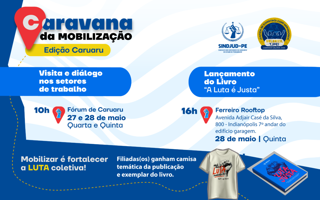 CARAVANA DA MOBILIZAÇÃO CHEGA A CARUARU COM DIÁLOGOS NOS SETORES E LANÇAMENTO DO LIVRO “A LUTA É JUSTA”