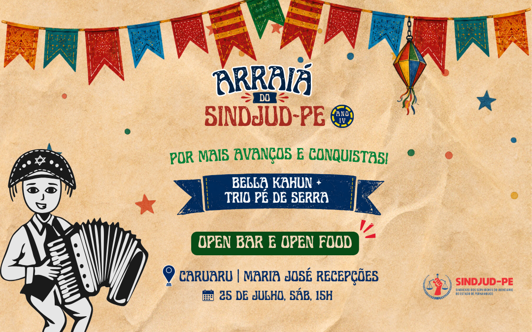 ARRAIÁ DO SINDJUD-PE TERÁ BELLA KAHUN E TRIO PÉ DE SERRA EM CARUARU