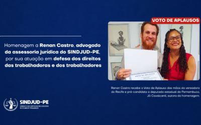 HOMENAGEM A RENAN CASTRO, ADVOGADO DA ASSESSORIA JURÍDICA DO SINDJUD-PE, POR SUA ATUAÇÃO EM DEFESA DOS DIREITOS DAS TRABALHADORAS E DOS TRABALHADORES