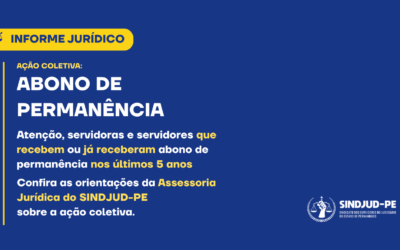 SINDJUD-PE ORIENTA SERVIDORES SOBRE AÇÃO COLETIVA DO ABONO DE PERMANÊNCIA