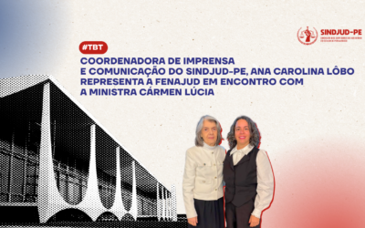 COORDENADORA DO SINDJUD-PE REPRESENTA FENAJUD EM ENCONTRO COM A MINISTRA CÁRMEN LÚCIA