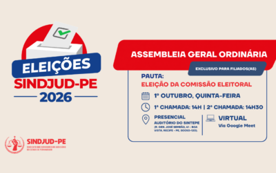 SINDJUD-PE CONVOCA ASSEMBLEIA GERAL ORDINÁRIA PARA ELEIÇÃO DA COMISSÃO ELEITORAL