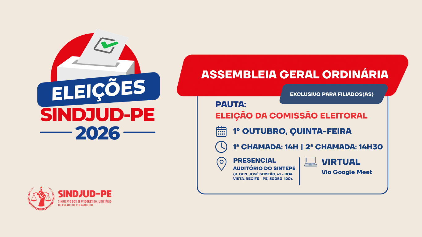 SINDJUD-PE CONVOCA ASSEMBLEIA GERAL ORDINÁRIA PARA ELEIÇÃO DA COMISSÃO ELEITORAL