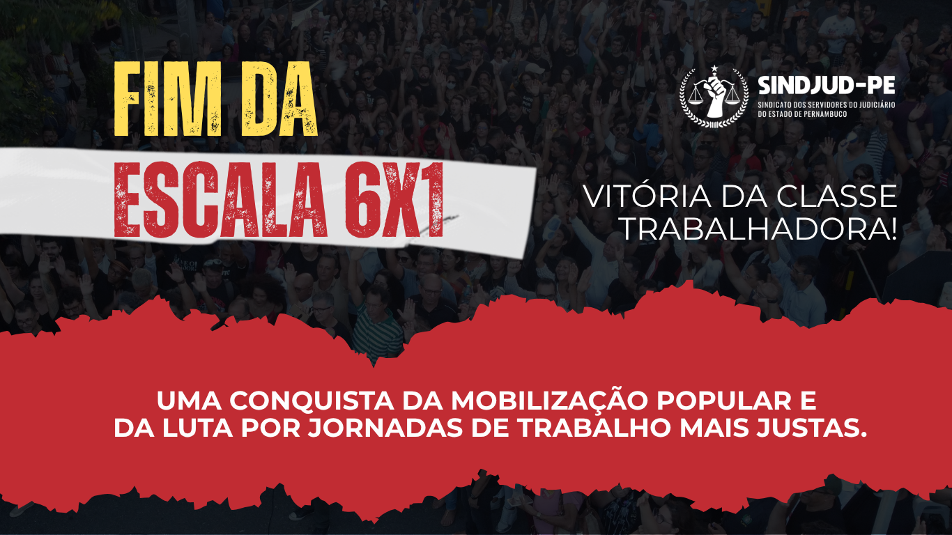 FIM DA ESCALA 6X1: VITÓRIA HISTÓRICA DA CLASSE TRABALHADORA REFORÇA A FORÇA DA MOBILIZAÇÃO POPULAR