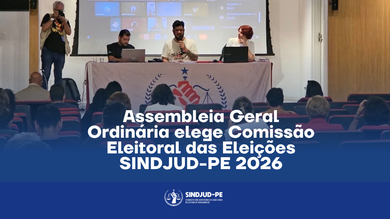 ASSEMBLEIA GERAL ORDINÁRIA ELEGE COMISSÃO ELEITORAL DAS ELEIÇÕES SINDJUD-PE 2026
