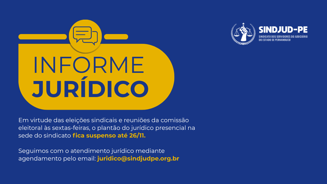 SINDJUD-PE INFORMA SUSPENSÃO TEMPORÁRIA DO PLANTÃO JURÍDICO PRESENCIAL ATÉ 26 DE NOVEMBRO
